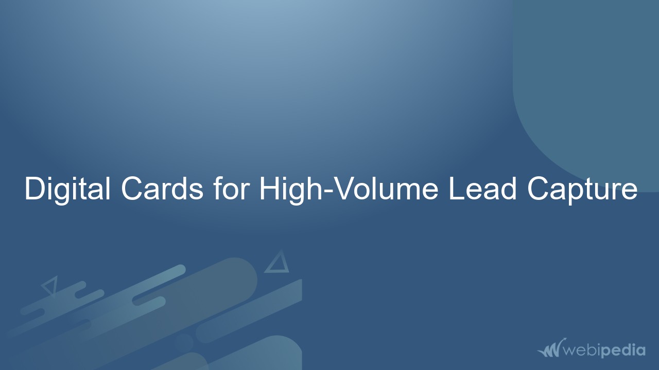Digital Cards for High-Volume Lead Capture