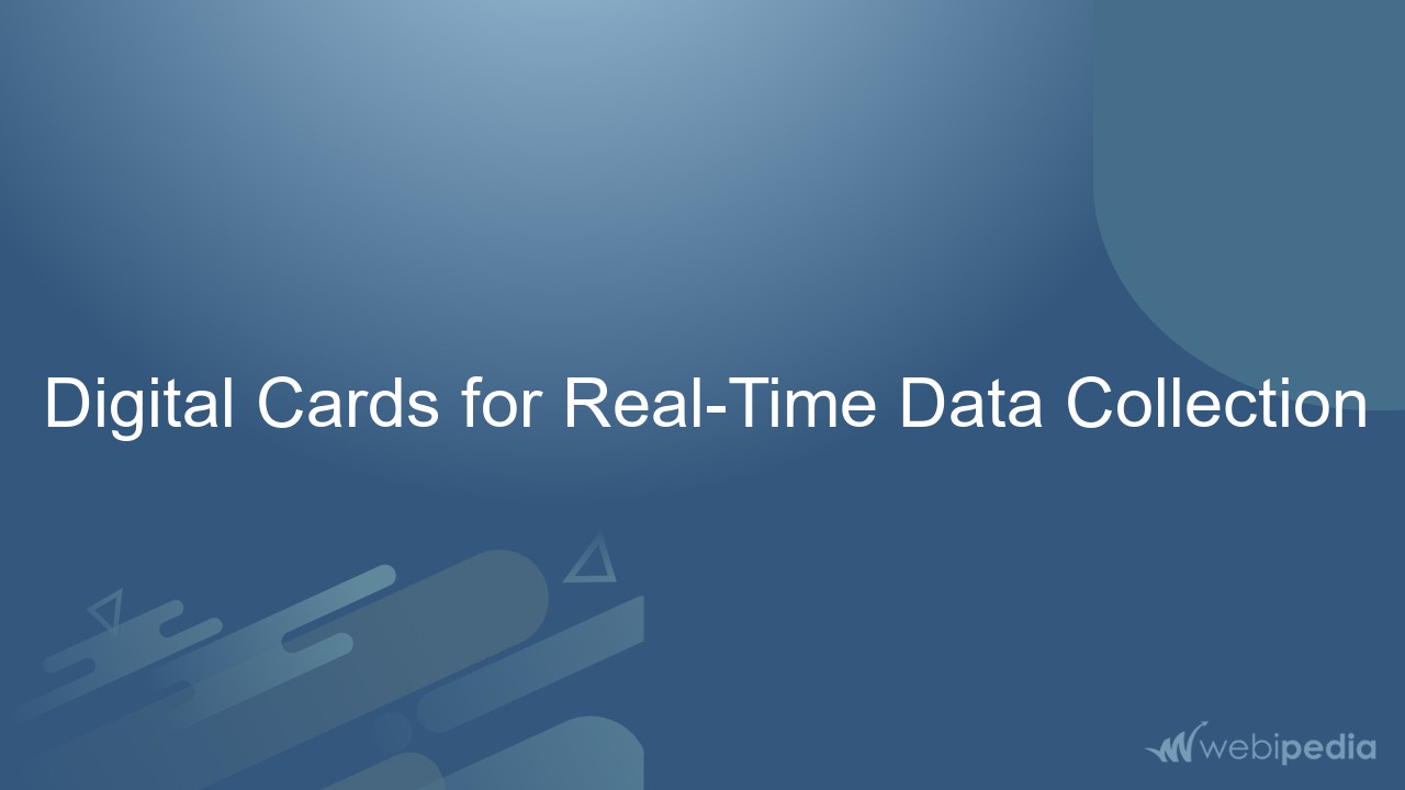 Digital Cards for Real-Time Data Collection