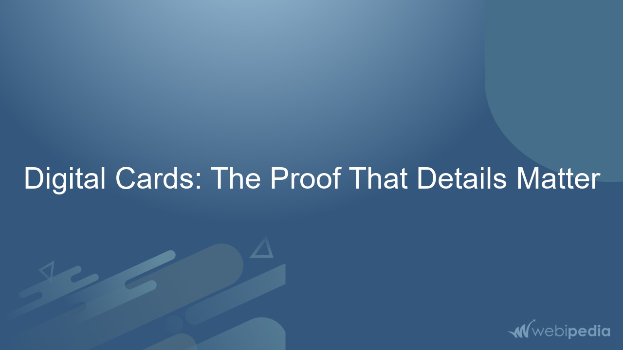 Digital Cards: The Proof That Details Matter