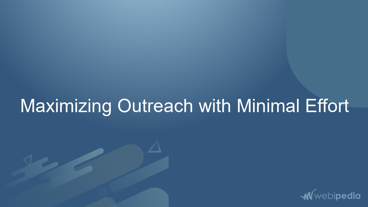 Maximizing Outreach with Minimal Effort