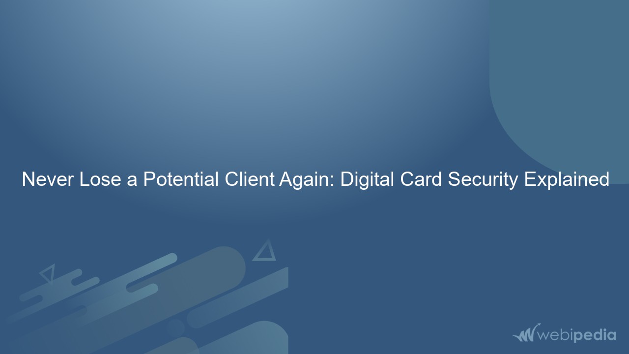 Never Lose a Potential Client Again: Digital Card Security Explained
