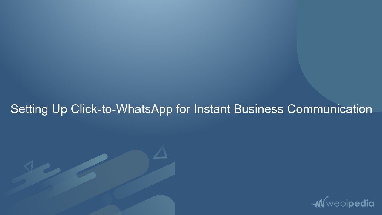Setting Up Click-to-WhatsApp for Instant Business Communication