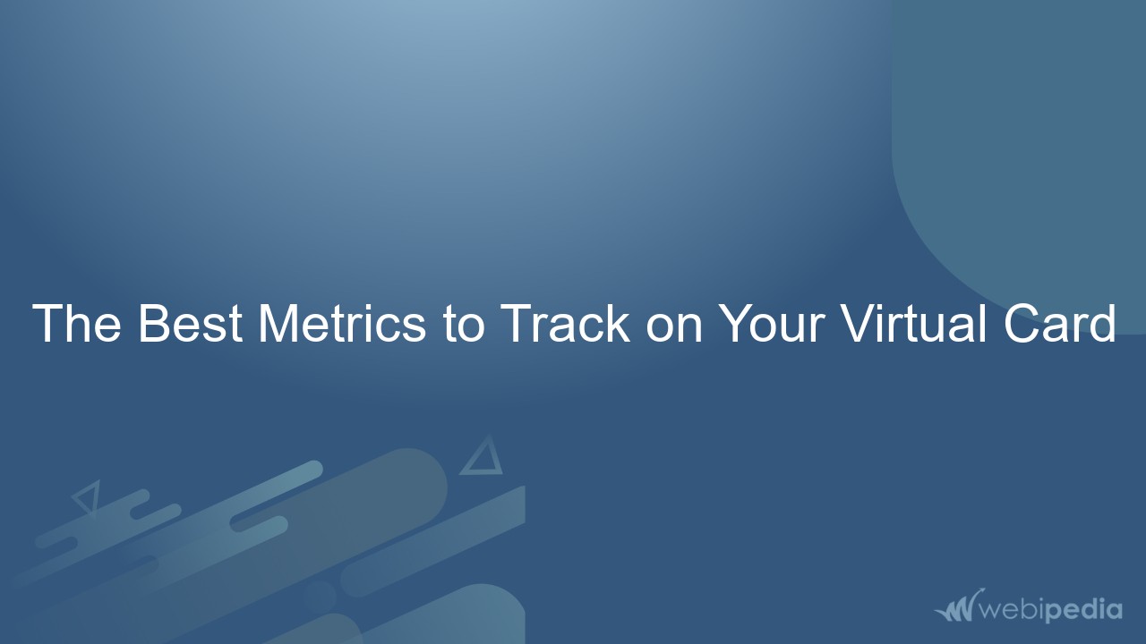 The Best Metrics to Track on Your Virtual Card