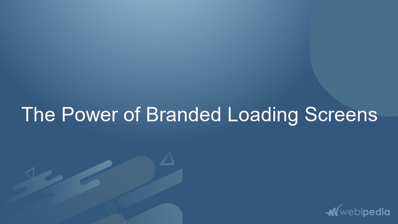The Power of Branded Loading Screens