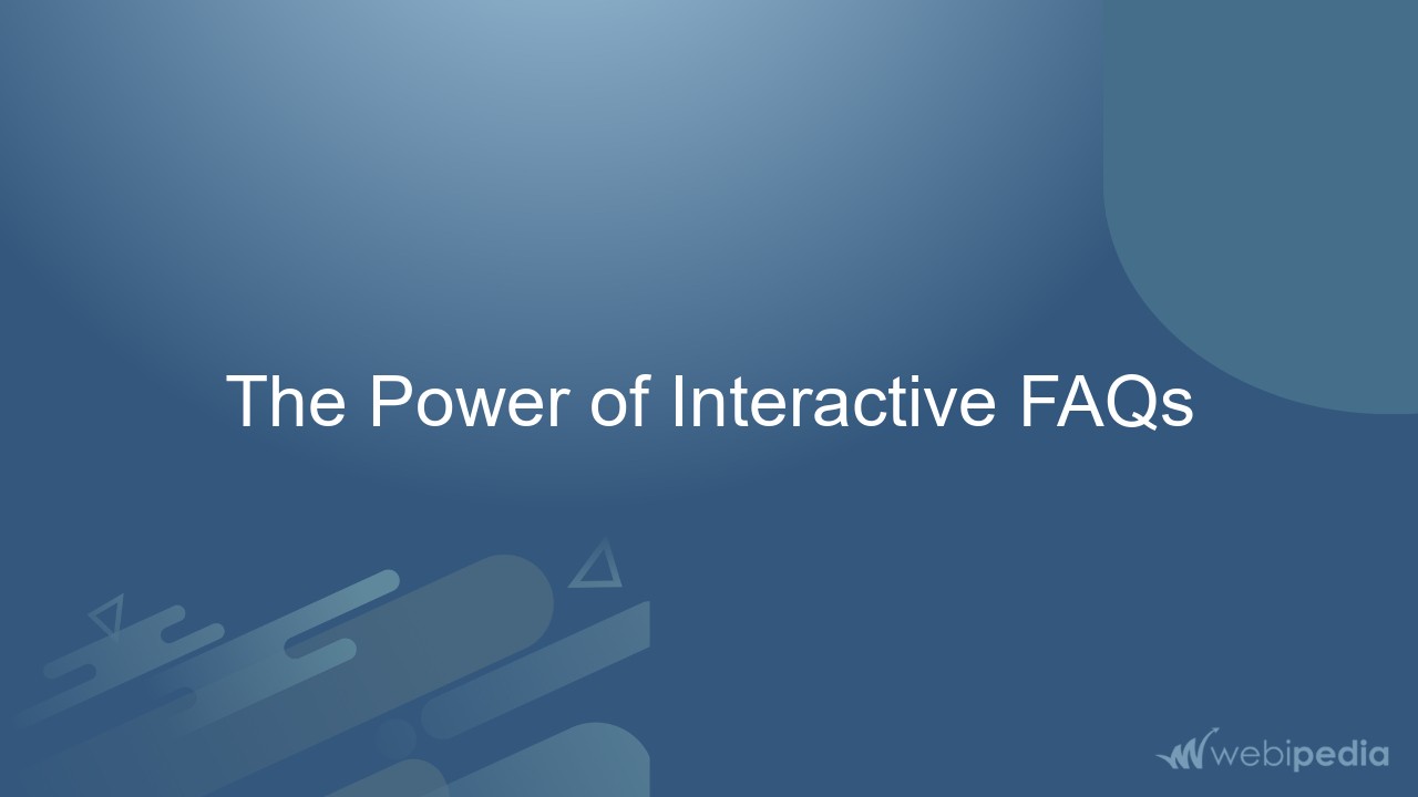 The Power of Interactive FAQs