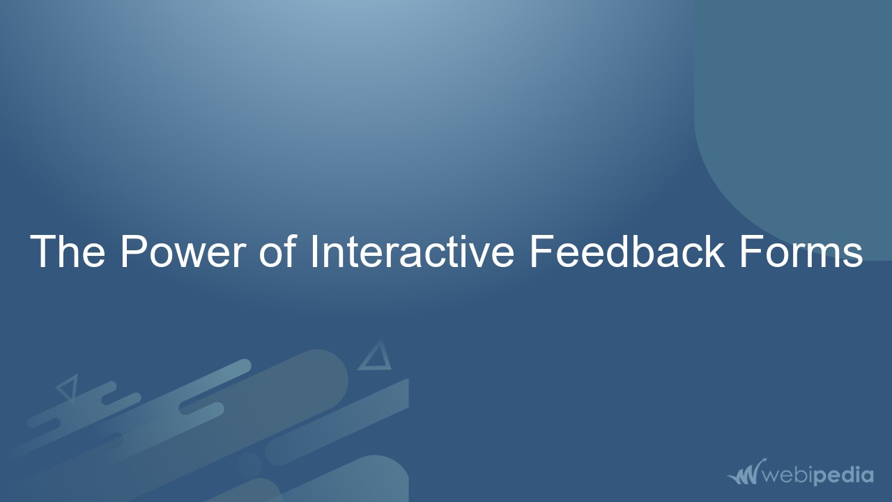 The Power of Interactive Feedback Forms