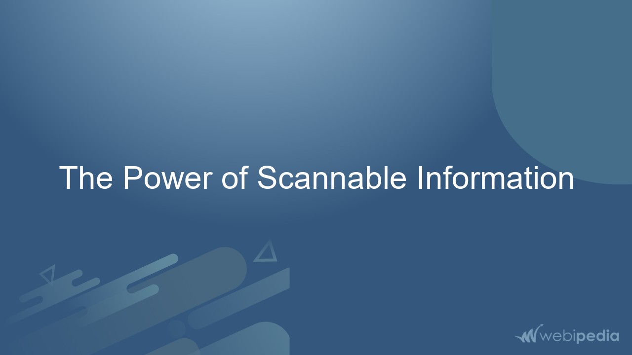 The Power of Scannable Information
