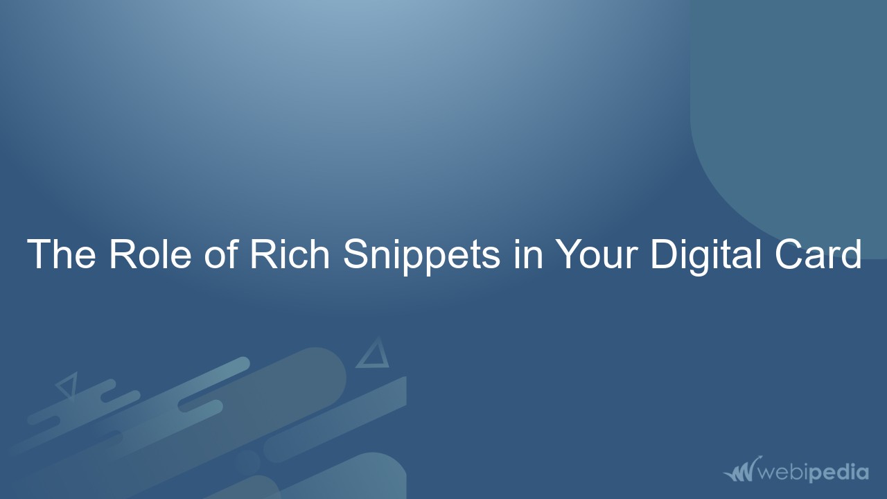 The Role of Rich Snippets in Your Digital Card