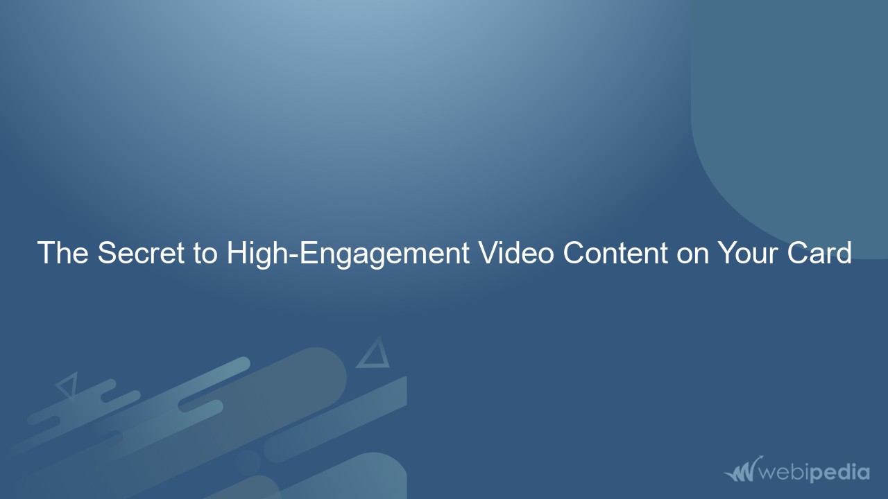 The Secret to High-Engagement Video Content on Your Card