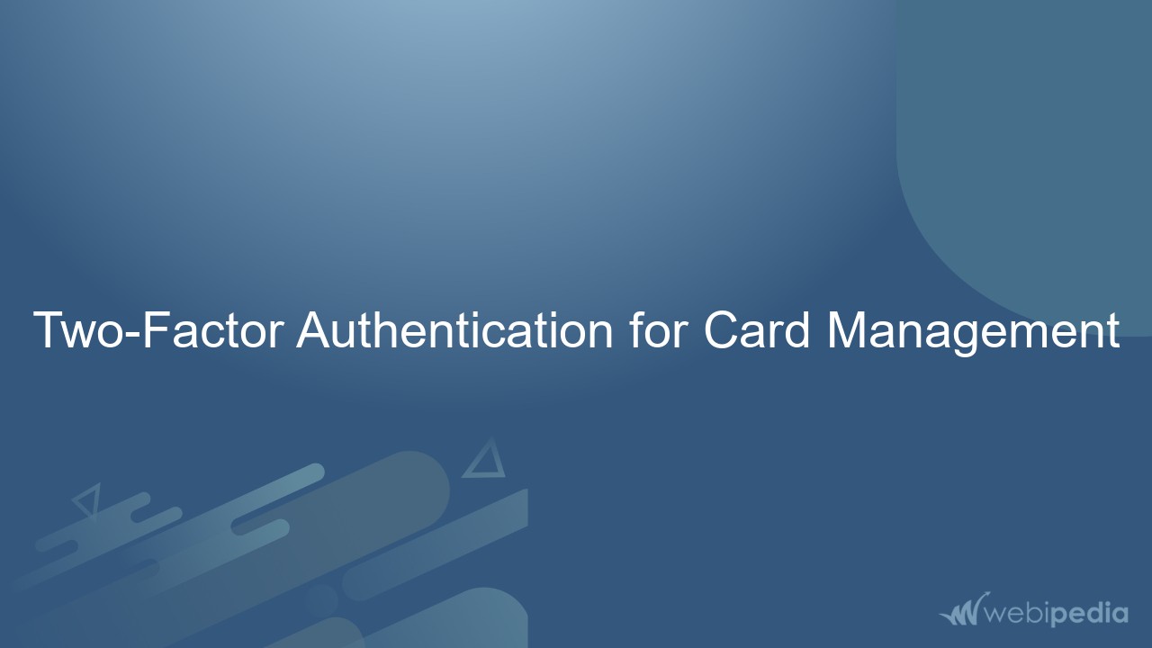 Two-Factor Authentication for Card Management
