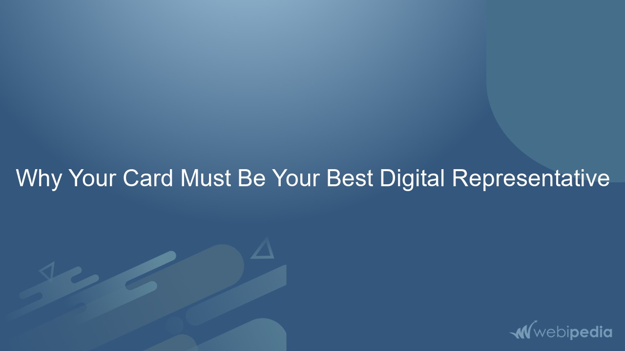 Why Your Card Must Be Your Best Digital Representative