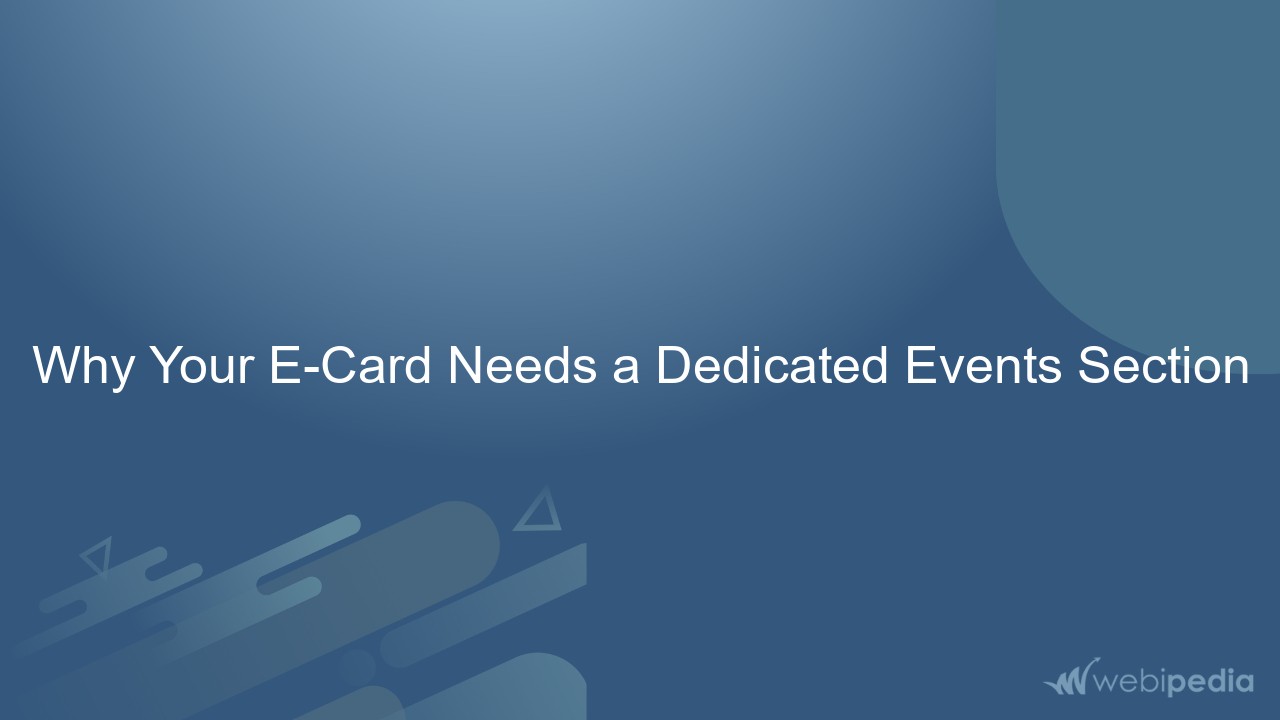 Why Your E-Card Needs a Dedicated Events Section